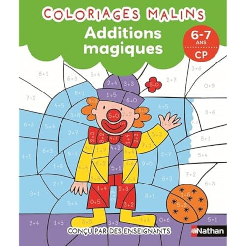 Additions magiques CP - Coloriages malins: 6-7 ans - CP von NATHAN