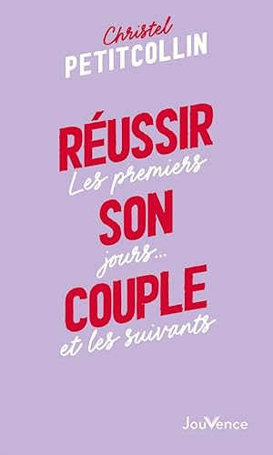 Réussir son couple: Les premiers jours... et les suivants Réussir son couple: Les premiers jours... et les suivants von JOUVENCE