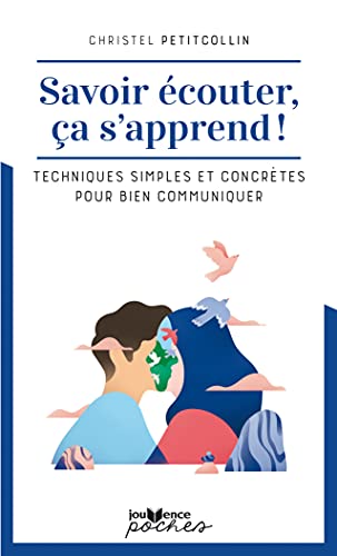 Savoir s'écouter ça s'apprend !: Techniques simples et concrètes pour bien communiquer von JOUVENCE