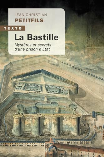 La Bastille: Mystères et secrets d’une prison d’État La Bastille: Mystères et secrets d’une prison d’État von TALLANDIER