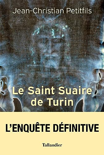 Le Saint Suaire de Turin: Témoin de la Passion de Jésus-Christ von TALLANDIER