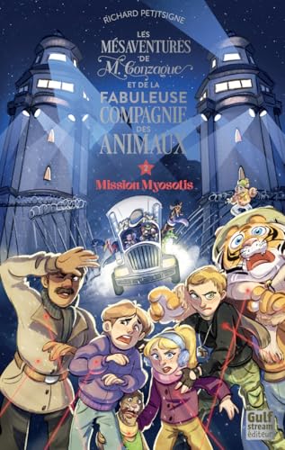 Les Mésaventures de M. Gonzague et de la fabuleuse compagnie des animaux - Tome 2 Mission Myosotis Les Mésaventures de M. Gonzague et de la fabuleuse compagnie des animaux - Tome 2 Mission Myosotis von GULF STREAM