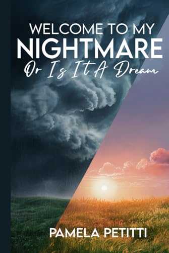 Welcome To My Nightmare Or Is It A Dream. von Self-Publish