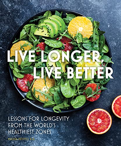 Live Longer, Live Better: Lessons for Longevity from the World's Healthiest Zones (Everyday Wellbeing, Band 12)