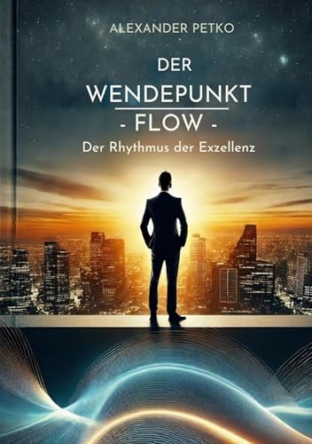 Der Wendepunkt: FLOW - Der Rhythmus der Exzellenz von BoD – Books on Demand