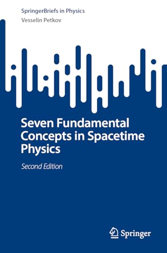 Seven Fundamental Concepts in Spacetime Physics (SpringerBriefs in Physics) von Springer
