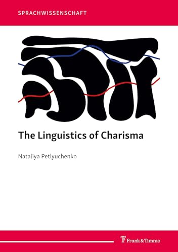 The Linguistics of Charisma: DE (Sprachwissenschaft, Band 67) von Frank & Timme