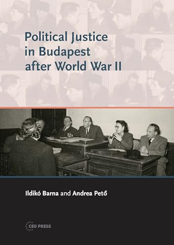 Political Justice in Budapest after World War II von Central European University Press