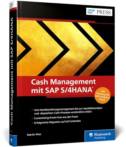 Cash Management mit SAP S/4HANA: Das umfassende Handbuch zur Liquiditätssicherung und -steuerung mit SAP – Aktuell zum Release 2020 (SAP PRESS) von Rheinwerk Verlag GmbH