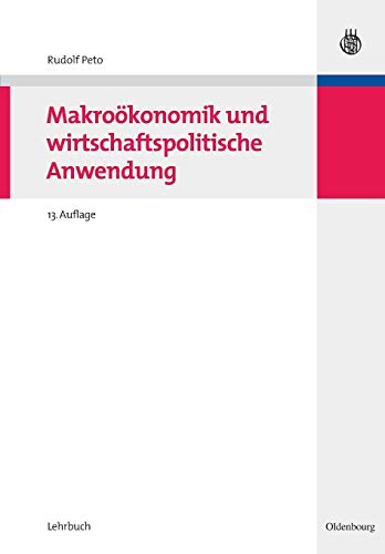 Makroökonomik und wirtschaftspolitische Anwendung (Managementwissen für Studium und Praxis)