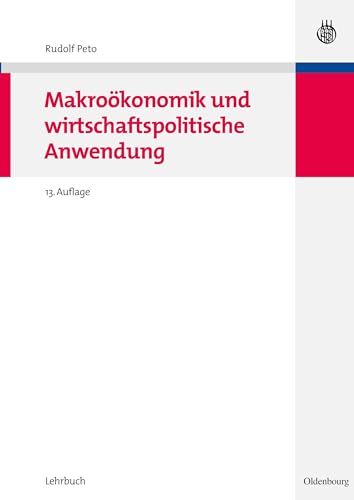 Makroökonomik und wirtschaftspolitische Anwendung (Managementwissen für Studium und Praxis) von De Gruyter Oldenbourg