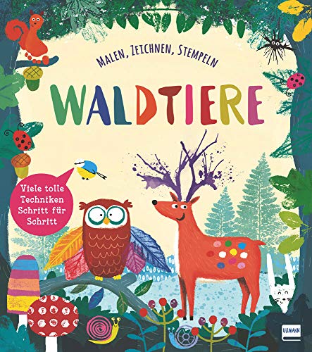 Waldtiere: Malen, Zeichnen, Stempeln (mit vielen Techniken, Malen mit Fingern)