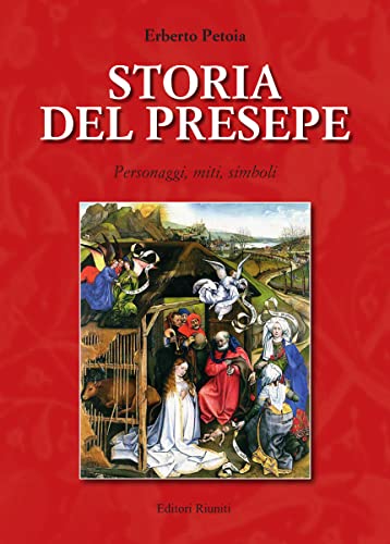 Storia del presepe. Personaggi, miti, simboli von Editori Riuniti