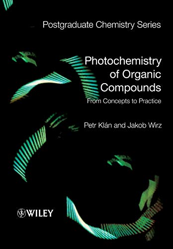 Photochemistry of Organic Compounds: From Concepts to Practice (Postgraduate Chemistry Series) von Wiley-Blackwell