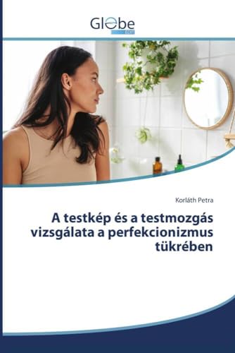 A testkép és a testmozgás vizsgálata a perfekcionizmus tükrében: DE
