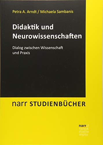 Didaktik und Neurowissenschaften: Dialog zwischen Wissenschaft und Praxis (Narr Studienbücher) von Narr Dr. Gunter