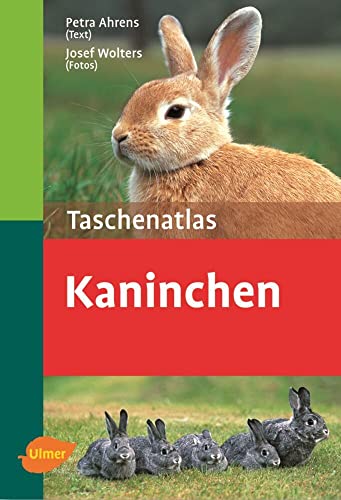 Taschenatlas Kaninchen: 98 Rassen (Taschenatlanten) von Ulmer Eugen Verlag