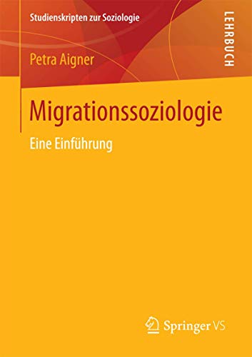 Migrationssoziologie: Eine Einführung (Studienskripten zur Soziologie) von Springer VS