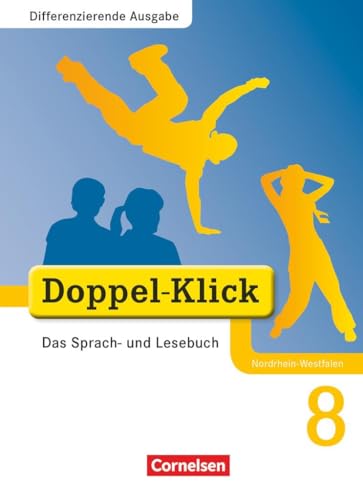 Doppel-Klick - Das Sprach- und Lesebuch - Differenzierende Ausgabe Nordrhein-Westfalen - 8. Schuljahr: Schulbuch von Cornelsen Verlag GmbH