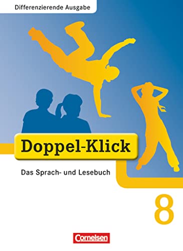 Doppel-Klick - Das Sprach- und Lesebuch - Differenzierende Ausgabe - 8. Schuljahr: Schulbuch Doppel-Klick - Das Sprach- und Lesebuch - Differenzierende Ausgabe - 8. Schuljahr: Schulbuch