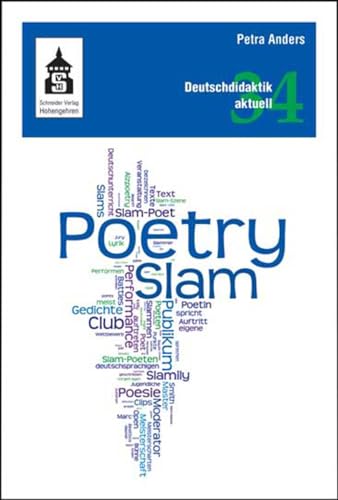 Poetry Slam: Unterricht, Workshops, Texte und Medien (Deutschdidaktik aktuell) von Schneider Verlag GmbH