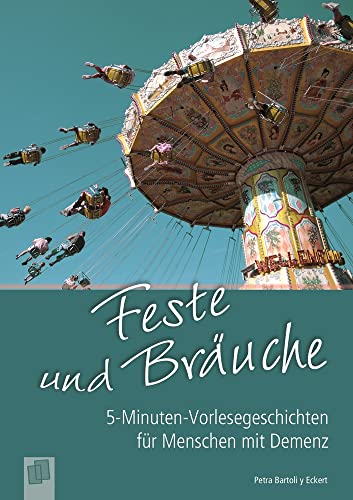 Feste und Bräuche: 5-Minuten-Vorlesegeschichten für Menschen mit Demenz von Verlag An Der Ruhr