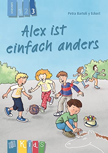 Alex ist einfach anders – Lesestufe 3 (KidS - Klassenlektüre in drei Stufen)