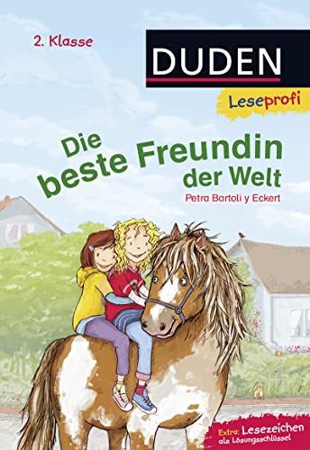 Duden Leseprofi – Die beste Freundin der Welt, 2. Klasse: Kinderbuch für Erstleser ab 7 Jahren Duden Leseprofi – Die beste Freundin der Welt, 2. Klasse: Kinderbuch für Erstleser ab 7 Jahren
