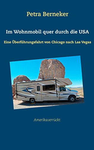 Im Wohnmobil quer durch die USA: Eine Überführungsfahrt von Chicago nach Las Vegas