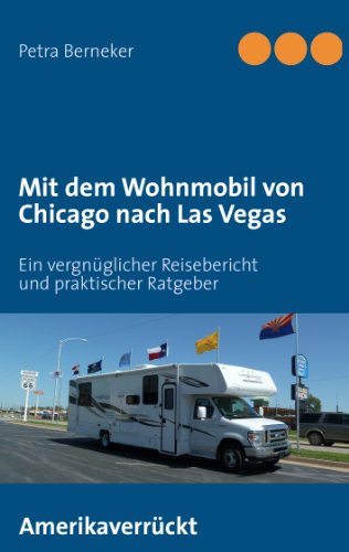 Mit dem Wohnmobil von Chicago nach Las Vegas: Ein vergnüglicher Ratgeber