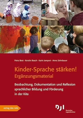 Kinder-Sprache stärken! - Ergänzungsmaterial: Beobachtung, Dokumentation und Reflexion sprachlicher Bildung und Förderung in der Kita von verlag das netz