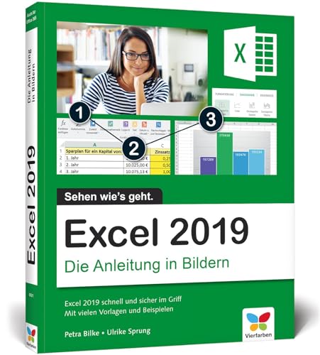 Excel 2019: Die Anleitung in Bildern. Komplett in Farbe. Ideal für alle Einsteiger, auch Senioren Excel 2019: Die Anleitung in Bildern. Komplett in Farbe. Ideal für alle Einsteiger, auch Senioren