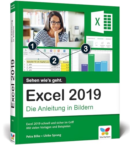 Excel 2019: Die Anleitung in Bildern. Komplett in Farbe. Ideal für alle Einsteiger, auch Senioren