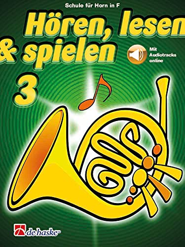 Hören, lesen & spielen 3 Horn in F: Mit Audio-Online von De Haske Publications