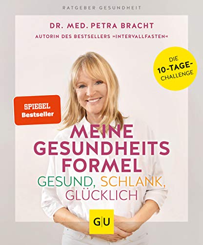 Meine Gesundheitsformel - Gesund, schlank, glücklich: Die 10-Tage-Challenge (Intervallfasten mit Petra Bracht) von Gräfe und Unzer