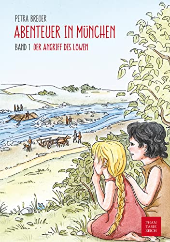 Der Angriff des Löwen: Historischer Kinderroman (Abenteuer in München) von PhantasieReich