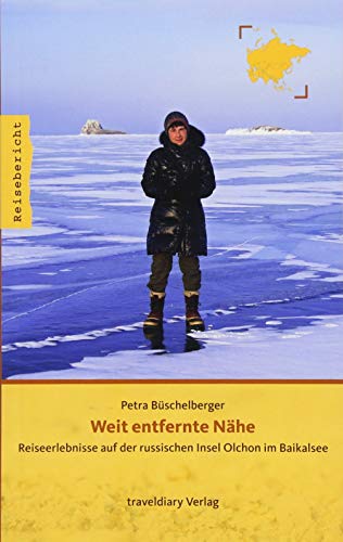 Weit entfernte Nähe: Reiseerlebnisse auf der russischen Insel Olchon im Baikalsee von traveldiary