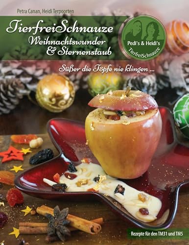 TierfreiSchnauze - Weihnachtswunder & Sternenstaub: Süßer die Töpfe nie klingen... von Books on Demand GmbH