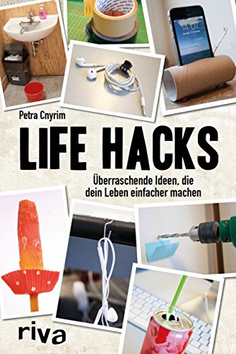 Life Hacks: Überraschende Ideen, die dein Leben einfacher machen von RIVA