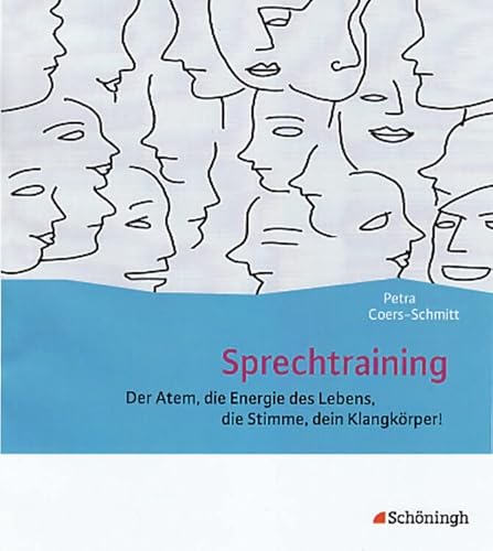 Sprechtraining: Der Atem, die Energie des Lebens, die Stimme, dein Klangkörper! von Westermann Bildungsmedien Verlag GmbH