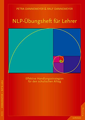 NLP-Übungsheft für Lehrer Handlungsstrategien für den schulischen Alltag: Was Schüler für effektives Lernen brauchen: Beziehung, Achtung und Aufmerksamkeit von Junfermann Verlag