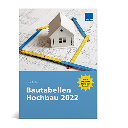 Bautabellen Hochbau 2022: Zahlen - Daten - Fakten von WEKA MEDIA GmbH & Co. KG