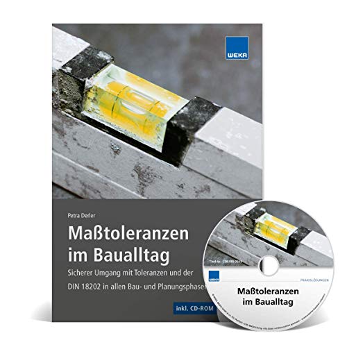 Maßtoleranzen im Baualltag: Sicherer Umgang mit Toleranzen und der DIN 18202 in allen Bau- und Planungsphasen Maßtoleranzen im Baualltag: Sicherer Umgang mit Toleranzen und der DIN 18202 in allen Bau- und Planungsphasen