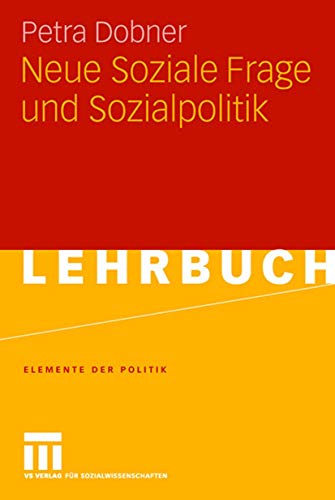 Neue Soziale Frage und Sozialpolitik (Elemente der Politik) von VS Verlag für Sozialwissenschaften
