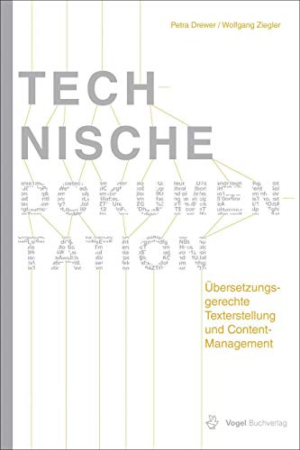 Technische Dokumentation: Übersetzungsgerechte Texterstellung und Content-Management Technische Dokumentation: Übersetzungsgerechte Texterstellung und Content-Management