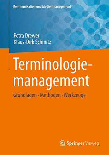 Terminologiemanagement: Grundlagen - Methoden - Werkzeuge (Kommunikation und Medienmanagement) von Springer Vieweg