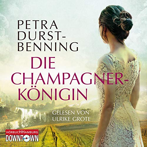 Die Champagnerkönigin: 6 CDs (Die Jahrhundertwind-Trilogie, Band 2)