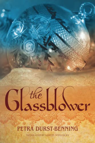 The Glassblower (The Glassblower Trilogy, 1, Band 1)
