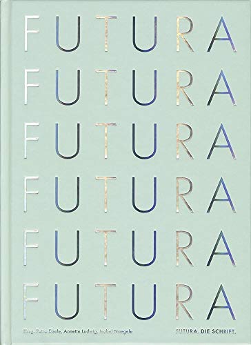Futura. Die Schrift Futura. Die Schrift von Verlag Hermann Schmidt