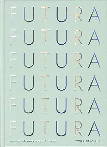 Futura. Die Schrift von Verlag Hermann Schmidt